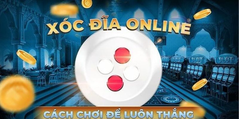 Giới thiệu cách chơi xóc đĩa