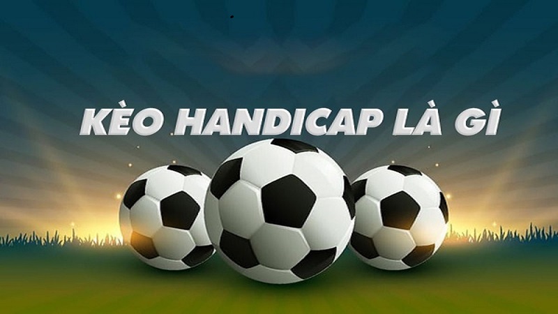Khái niệm kèo handicap